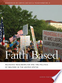 Faith based : religious neoliberalism and the politics of welfare in the United States /