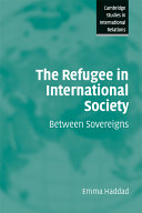 The refugee in international society : between sovereigns /