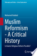 Muslim Reformism - A Critical History : Is Islamic Religious Reform Possible? /