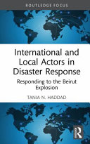 International and local actors in disaster response : responding to the Beirut explosion /