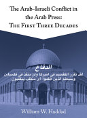 The Arab-Israeli conflict in the Arab press : the first three decades /