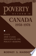 Poverty reform in Canada, 1958-1978 : state and class influences on policy making /