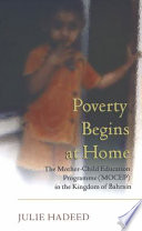 Poverty begins at home : the Mother-Child Education Programme (MOCEP) in the Kingdom of Bahrain /