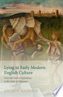 Lying in early modern English culture : from the oath of supremacy to the oath of allegiance /