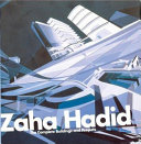 Zaha Hadid : the complete buildings and projects /