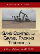 Sand control and gravel packing techniques /