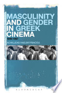 Masculinity and gender in greek cinema, 1949-1967 /