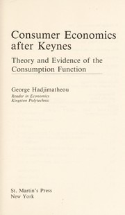 Consumer economics after Keynes : theory and evidence of the consumption function /