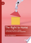The right to home : exploring how space, culture, and identity intersect with disparities /