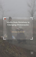 Media-state relations in emerging democracies /