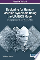 Designing for human-machine symbiosis using the URANOS model /