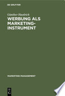 Werbung als Marketinginstrument : Mit Fallbeispielen aus der Werbepraxis /