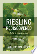 Riesling rediscovered : bold, bright, and dry /