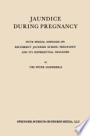 Jaundice during pregnancy : with special emphasis on recurrent jaundice during pregnancy and its differential diagnosis.