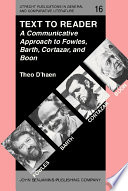 Text to reader : a communicative approach to Fowles, Barth, Cortazar and Boon /
