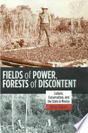 Fields of power, forests of discontent : culture, conservation, and the state in Mexico /
