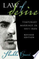 Law of desire : temporary marriage in Shi'i Iran /