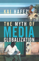 The myth of media globalization /