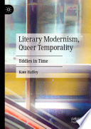 Literary Modernism, Queer Temporality : Eddies in Time /