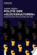 Politik der 'Glückskulturen' : NS-Deutschland und die Schweiz, 1933-1945 /