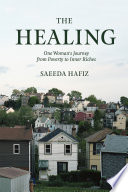 The healing : one woman's journey from poverty to inner riches /