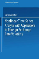 Nonlinear time series analysis with applications to foreign exchange rate volatility /