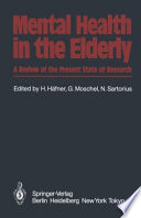 Mental Health in the Elderly : A Review of the Present State of Research /