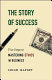 The story of success : five steps to mastering ethics in business /