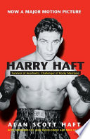 Harry Haft : Auschwitz survivor, challenger of Rocky Marciano /