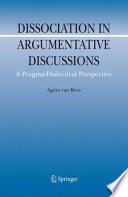 Dissociation in argumentative discussions : a pragma-dialectical perspective /