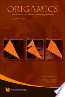 Origamics : mathematical explorations through paper folding /