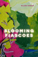 Blooming fiascoes : poems /