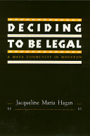 Deciding to be legal : a Maya community in Houston /