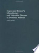 Hagan and Bruner's microbiology and infectious diseases of domestic animals : with reference to etiology, epizootiology, pathogenesis, immunity, diagnosis, and antimicrobial susceptibility.