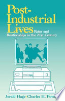 Post-industrial lives : roles and relationships in the 21st century /