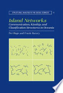 Island networks : communication, kinship, and classification structures in Oceania /