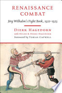 Renaissance combat : Jörg Wilhalm's fightbook, 1522-1523 /