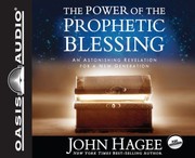 The power of prophetic blessing : [an astonishing revelation for a new generation] /