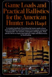 Game loads and practical ballistics for the American hunter /