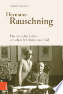 Hermann Rauschning : ein deutsches Leben zwischen NS-Ruhm und Exil /