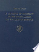 A theology of Testament in the young Luther : the lectures on Hebrews /
