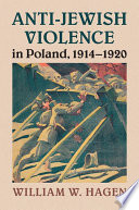 Anti-Jewish violence in Poland, 1914-1920 /