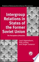 Intergroup relations in states of the former Soviet Union : the perception of Russians /