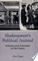 Shakespeare's political animal : schema and schemata in the canon /