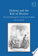 Dickens and the rise of divorce : the failed-marriage plot and the novel tradition /