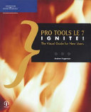 Pro tools LE 7 ignite! : the visual guide for new users /