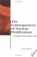 The consequences of nuclear proliferation : lessons from South Asia /