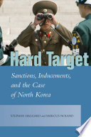 Hard target : sanctions, inducements, and the case of North Korea /