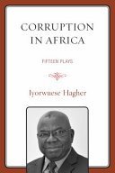 Corruption in Africa : fifteen plays /