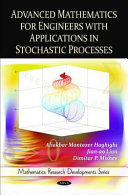 Advanced mathematics for engineers with applications in stochastic processes /